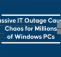 Massive IT Outage Causes Chaos for Millions of Windows PCs